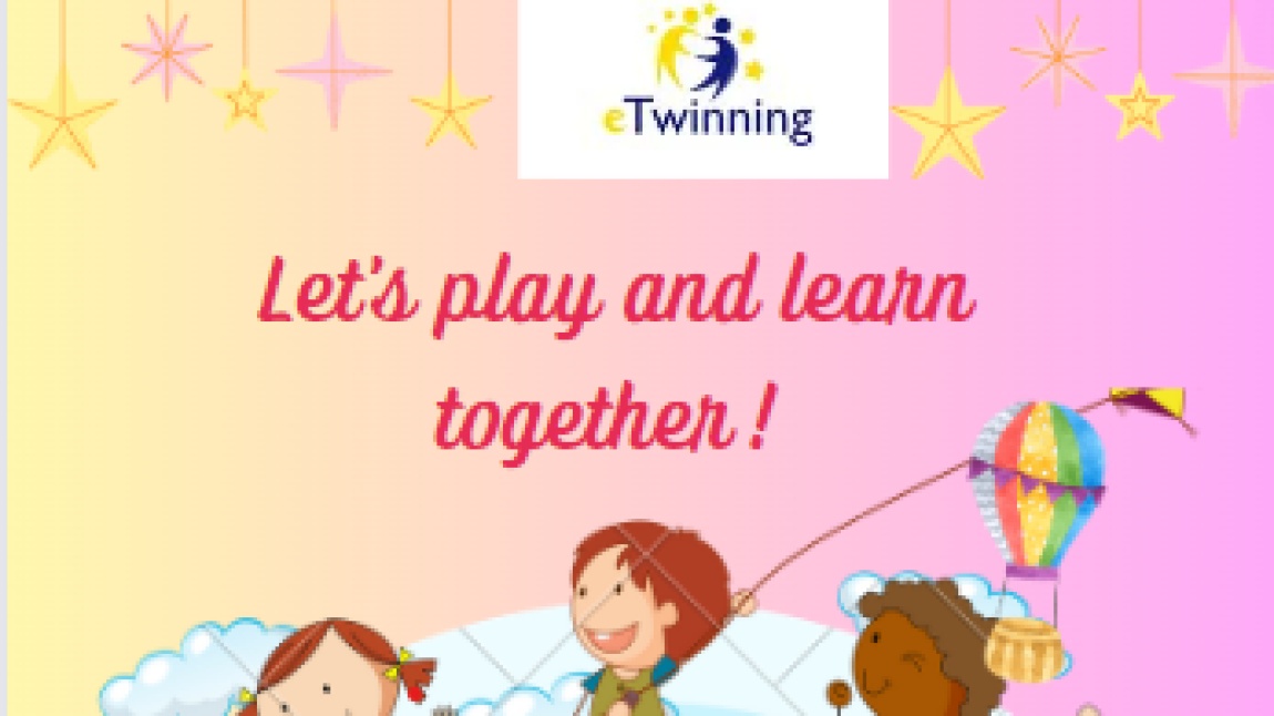 LET'S PLAY AND LEARN TOGETHER ! 
